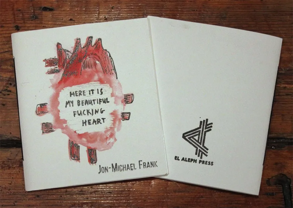 Jon-Michael Frank's Here It Is, My Beautiful Fucking Heart