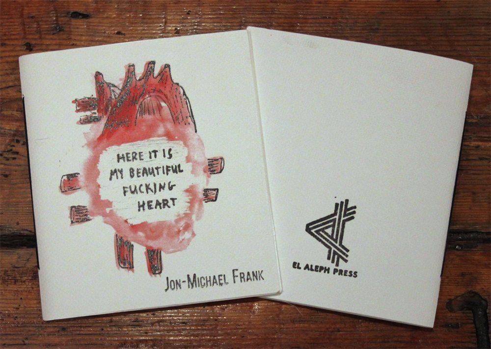 Jon-Michael Frank's Here It Is, My Beautiful Fucking Heart