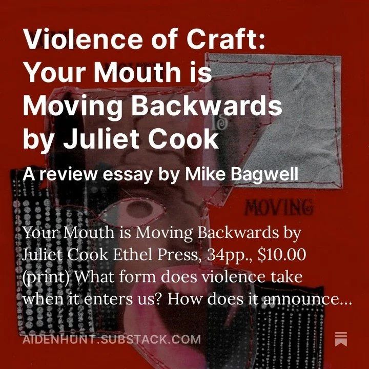 Violence of Craft: Your Mouth is Moving Backwards by Juliet Cook — published in Philly Chapbook Review